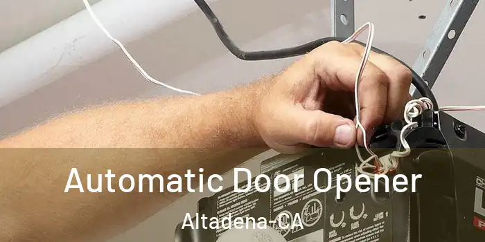  Automatic Door Opener Altadena-CA