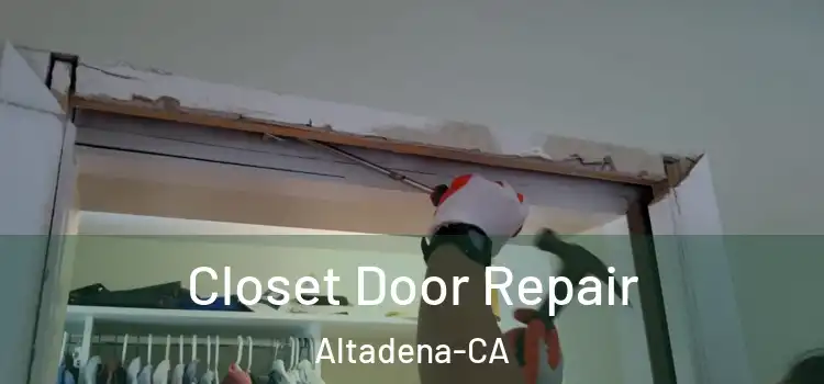 Closet Door Repair Altadena-CA