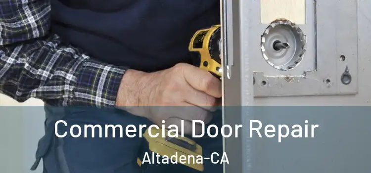 Commercial Door Repair Altadena-CA
