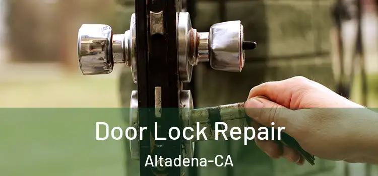  Door Lock Repair Altadena-CA