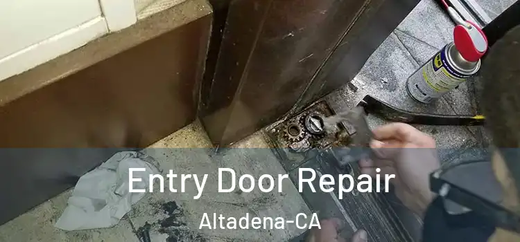 Entry Door Repair Altadena-CA