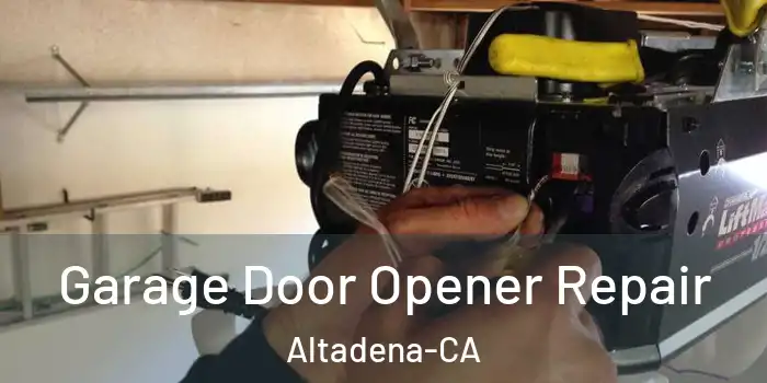  Garage Door Opener Repair Altadena-CA