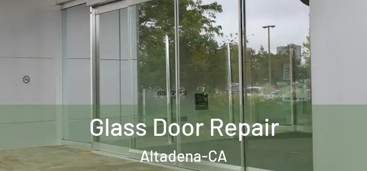 Glass Door Repair Altadena-CA