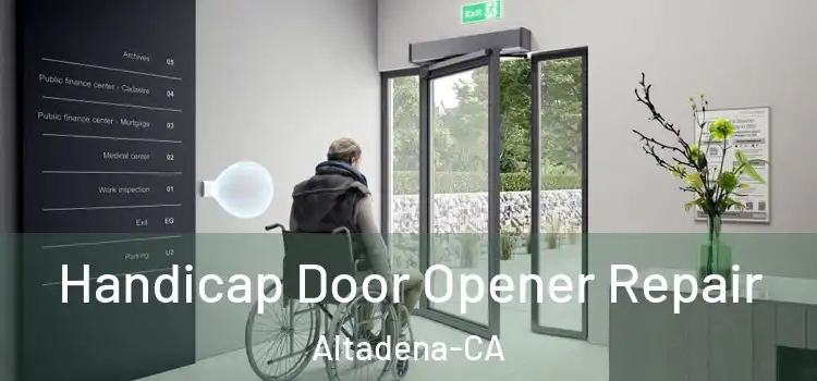 Handicap Door Opener Repair Altadena-CA