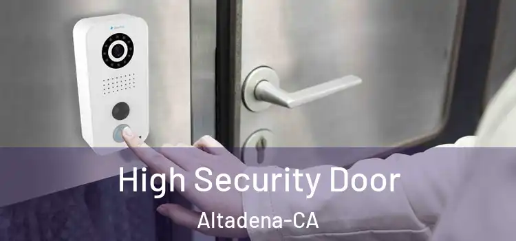 High Security Door Altadena-CA