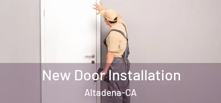 New Door Installation Altadena-CA