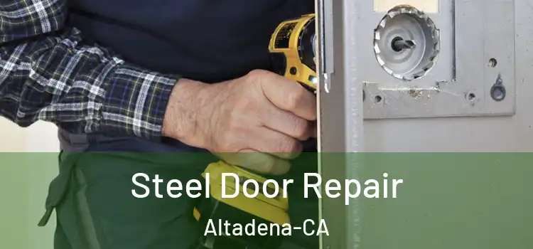  Steel Door Repair Altadena-CA