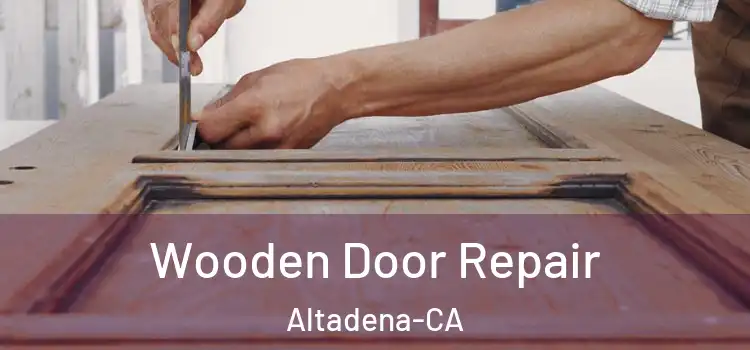 Wooden Door Repair Altadena-CA